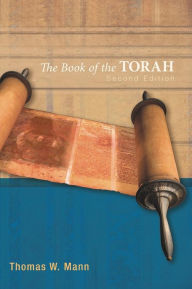 Title: The Book of the Torah, Second Edition, Author: Thomas W Mann