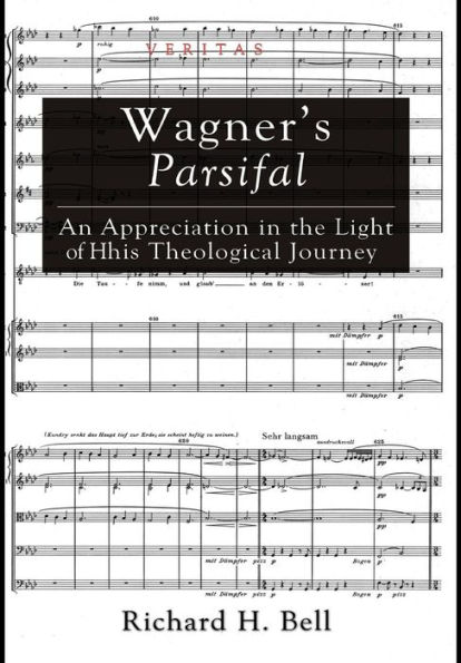 Wagner's Parsifal: An Appreciation in the Light of His Theological Journey