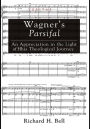 Wagner's Parsifal: An Appreciation in the Light of His Theological Journey
