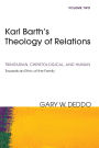 Karl Barth's Theology of Relations, Volume 2: Trinitarian, Christological, and Human: Towards an Ethic of the Family