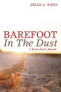 Barefoot in the Dust: A Hymn-Poet's Memoir