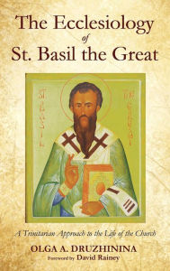 Title: The Ecclesiology of St. Basil the Great, Author: Olga a Druzhinina