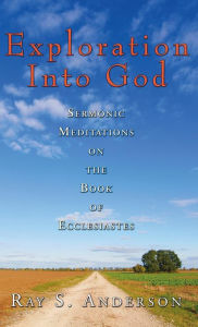 Title: Exploration Into God, Author: Ray S. Anderson