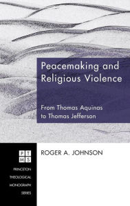 Title: Peacemaking and Religious Violence, Author: Roger A Johnson