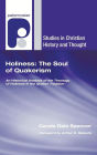 Holiness: The Soul of Quakerism