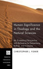 Human Significance in Theology and the Natural Sciences: An Ecumenical Perspective with Reference to Pannenberg, Rahner, and Zizioulas
