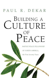 Title: Building a Culture of Peace, Author: Paul R Dekar