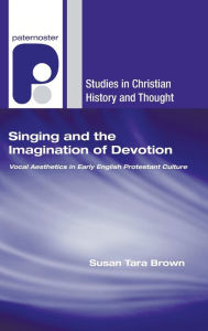 Title: Singing and the Imagination of Devotion, Author: Susan Tara Brown