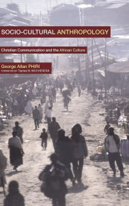 Title: Social-Cultural Anthropology, Author: George Allan Phiri
