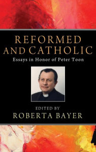 Title: Reformed and Catholic, Author: Roberta Bayer