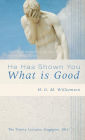 He Has Shown You What Is Good