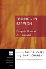 Thriving in Babylon: Essays in Honor of A. J. Conyers