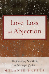 Title: Love, Loss, and Abjection, Author: Melanie Baffes