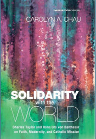 Title: Solidarity with the World, Author: Carolyn A Chau