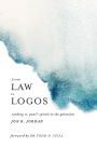 From Law to Logos: Reading St. Paul's Epistle to the Galatians