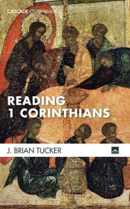 Title: Reading 1 Corinthians, Author: J Brian Tucker