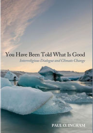 Title: You Have Been Told What Is Good, Author: Paul O Ingram