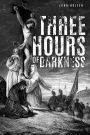 Three Hours of Darkness