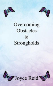 Title: Overcoming Obstacles & Strongholds, Author: Joyce Reid