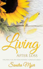 LIVING AFTER LOSS