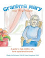 Grandma Mary Says Things Happen: A guide to help children who have experienced trauma