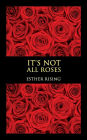 It's Not All Roses