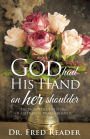 GOD HAD HIS HAND ON HER SHOULDER