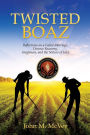 TWISTED BOAZ