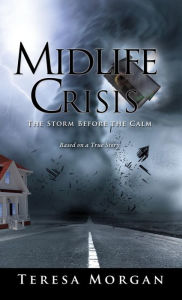Title: Midlife Crisis: The Storm Before the Calm, Author: Teresa Morgan
