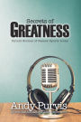 Secrets of Greatness