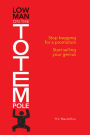Low Man on the Totem Pole: Stop begging for a promotion; Start selling your genius