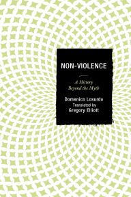Title: Non-Violence: A History Beyond the Myth, Author: Domenico Losurdo