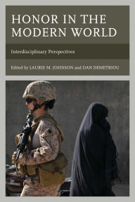 Title: Honor in the Modern World: Interdisciplinary Perspectives, Author: Anthony Cunningham