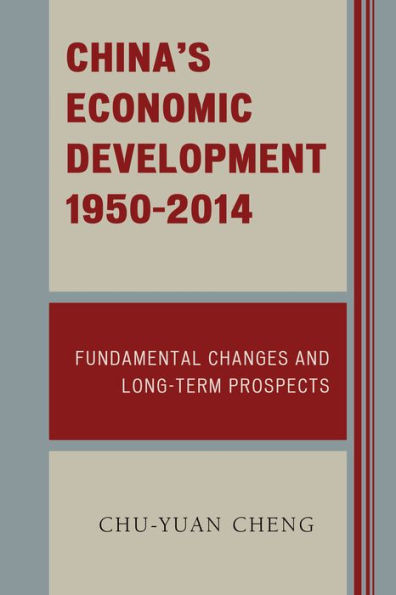 China's Economic Development, 1950-2014: Fundamental Changes and Long-Term Prospects