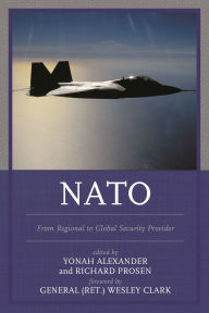 Title: NATO: From Regional to Global Security Provider, Author: Wesley K. Clark (Ret)