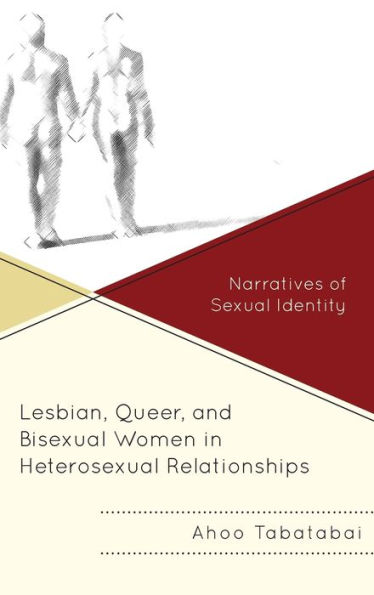 Lesbian, Queer, and Bisexual Women in Heterosexual Relationships: Narratives of Sexual Identity