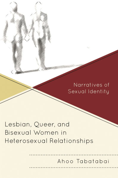Lesbian, Queer, and Bisexual Women in Heterosexual Relationships: Narratives of Sexual Identity
