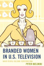 Branded Women in U.S. Television: When People Become Corporations