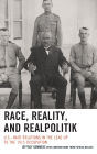 Race, Reality, and Realpolitik: U.S.-Haiti Relations in the Lead Up to the 1915 Occupation