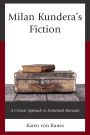 Milan Kundera's Fiction: A Critical Approach to Existential Betrayals