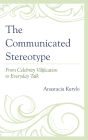 The Communicated Stereotype: From Celebrity Vilification to Everyday Talk