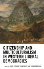Citizenship and Multiculturalism in Western Liberal Democracies
