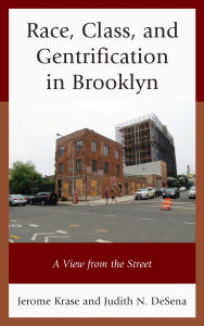 Title: Race, Class, and Gentrification in Brooklyn: A View from the Street, Author: Jerome Krase