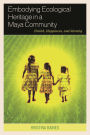 Embodying Ecological Heritage in a Maya Community: Health, Happiness, and Identity