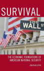 Survival: The Economic Foundations of American National Security