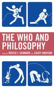 Title: The Who and Philosophy, Author: Rocco J. Gennaro