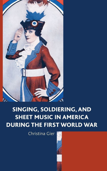 Singing, Soldiering, and Sheet Music in America during the First World War