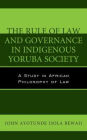 The Rule of Law and Governance in Indigenous Yoruba Society: A Study in African Philosophy of Law