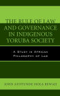 The Rule of Law and Governance in Indigenous Yoruba Society: A Study in African Philosophy of Law