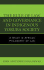 The Rule of Law and Governance in Indigenous Yoruba Society: A Study in African Philosophy of Law